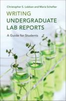 Writing Undergraduate Lab Reports: A Guide for Students 1107540240 Book Cover