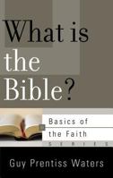 What Is the Bible? 1596387114 Book Cover