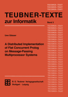 A Distributed Implementation of Flat Concurrent PROLOG on Message-Passing Multiprocessor Systems (Teubner-Texte Zur Mathematik,) 3322976122 Book Cover