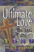 Ultimate Love: The Real Thing (Freedom in Christ 4 Teens) 1565074106 Book Cover
