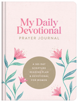 My Daily Devotional Prayer Journal: A 365-Day Scripture Reading Plan and Devotional for Women 1636096816 Book Cover