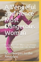 A Vengeful and Hence Most Dangerous Woman: No Crook is Safe When Tara-Leanne and Her Battling Babes Are Around B08Y4FHKPF Book Cover