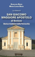 La chiesa di San Giacomo Maggiore apostolo di Bonizzo: Storia e tradizioni della Parrocchia (Italian Edition) B0CR1SJW5W Book Cover