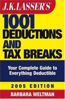 J.K. Lasser's 1001 Deductions and Tax Breaks: The Complete Guide to Everything Deductible 047164773X Book Cover