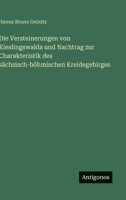 Die Versteinerungen von Kieslingswalda und Nachtrag zur Charakteristik des sächsisch-böhmischen Kreidegebirges (German Edition) 3563132593 Book Cover