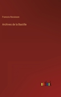 Archives de la Bastille 0469327251 Book Cover