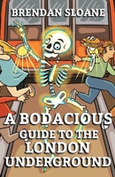 A Bodacious Guide To The London Underground 1784656127 Book Cover