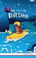 Help ! Suis Accro Au Rafting: 8 à 12 ans. Roman humour et fantastique avec thèmes d'animaux et montagne. (Magali Marmotte Série) (French Edition) 2492620549 Book Cover