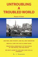 Untroubling a Troubled World: Peace 4 Ever 1426969902 Book Cover