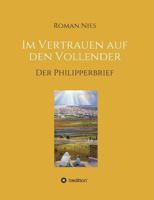 Im Vertrauen auf den Vollender: Der Philipperbrief 3748233744 Book Cover