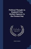Political Thought in England, 1848 to 1914 (Home University Library of Modern Knowledge) 1018139540 Book Cover