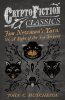 Jim Newman's Yarn: Or, A Sight of the Sea Serpent 1473308119 Book Cover