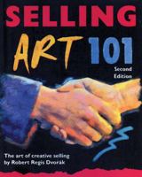 Selling Art 101: The Art of Creative Selling 0940899965 Book Cover