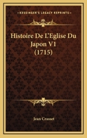 Histoire De L'eglise Du Japon, Volume 1... - Primary Source Edition 1104762447 Book Cover