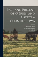Past and Present of O'Brien and Osceola Counties, Iowa 101733711X Book Cover