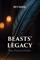 Beasts' Legacy: Past, Present and Future B0FLC6DBKL Book Cover