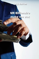 MR Billionaire make me wet 8211215977 Book Cover