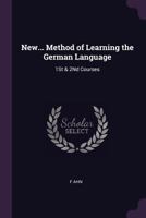 New... Method of Learning the German Language: 1St & 2Nd Courses 1019023058 Book Cover