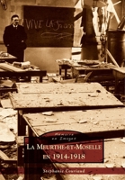 Meurthe-et-Moselle en 1914-1918 (La) (Mémoire En Images) (French Edition) 2813804630 Book Cover