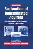 Restoration of Contaminated Aquifers: Petroleum Hydrocarbons and Organic Compounds, Second Edition 0367398443 Book Cover
