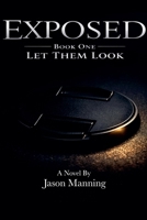 Exposed- Book One: Let Them Look B0GVW5TT4Y Book Cover