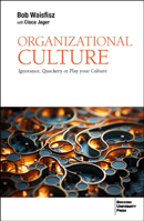Organizational Culture: Ignorance, Quackery or Play Your Culture B0DRN8R7C4 Book Cover