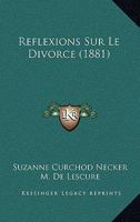 Reflexions Sur Le Divorce (1881) 1160236437 Book Cover