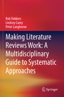 Making Literature Reviews Work: A Multidisciplinary Guide to Systematic Approaches 3030900274 Book Cover