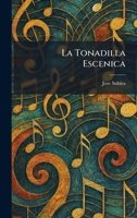 La Tonadilla Escenica (Spanish Edition) 1025419413 Book Cover