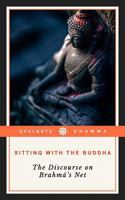 Sitting with the Buddha: The Discourse on Brahma's Net 1987438582 Book Cover