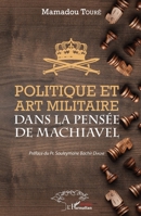 Politique et art militaire dans la pensée de Machiavel (Harmattan Sénégal) (French Edition) 2343134863 Book Cover