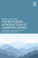 The Routledge Introduction to Canadian Comics (Routledge Introductions to Canadian Literature) 1032363304 Book Cover