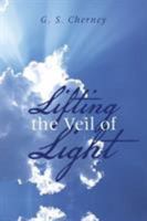 Lifting the Veil of Light 1504367952 Book Cover