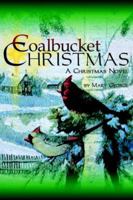 Coalbucket Christmas: A Christmas Novel 1420886754 Book Cover