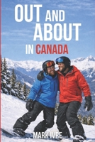 Out and About in Canada: The Ultimate Guide to Explore Canada’s Top 10 Destinations for Gay and Queer Travelers, Pride Festivals, Nightlife, Dining, and Hidden Gems (Out and About in North America) B0GFFTGDSR Book Cover