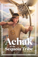 Achak of the Sequoia Tribe (Into The Spirit) B0G887JDP6 Book Cover