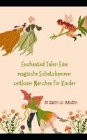 Enchanted Tales: Eine magische Schatzkammer zeitloser Märchen für Kinder B0CGKV8TV6 Book Cover