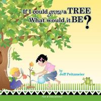 If I Could Grow a Tree 1467900206 Book Cover