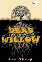Dead Willow 1499618255 Book Cover