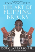 The Art of Flipping Bricks 195460923X Book Cover