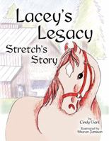 Lacey's Legacy: Stretch's Story 1935188569 Book Cover