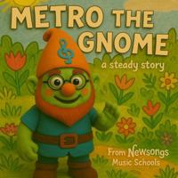Metro The Gnome: A Steady Stroy 1967557063 Book Cover