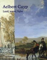 Aelbert Cuyp: Land, Water, Light 9040096678 Book Cover