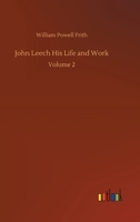 John Leech His Life and Work: Volume 2 1505712904 Book Cover