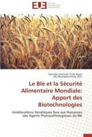 Le Bla(c) Et La Sa(c)Curita(c) Alimentaire Mondiale: Apport Des Biotechnologies 3841789331 Book Cover