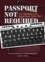 Passport Not Required: U.S. Volunteers in the Royal Navy, 1939-1941 1591142245 Book Cover