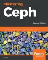 Mastering Ceph: Infrastructure storage solutions with the latest Ceph release, 2nd Edition 1789610702 Book Cover