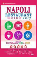Napoli Restaurant Guide 2017: Best Rated Restaurants in Napoli, Italy - 500 Restaurants, Bars and Cafés recommended for Visitors, 2017 1539989852 Book Cover