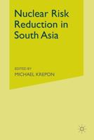 Nuclear Risk Reduction in South Asia 1349529869 Book Cover