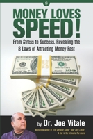 Money Loves Speed: From Stress to Success: Revealing the 8 Laws of Attracting Money Fast 1660781132 Book Cover